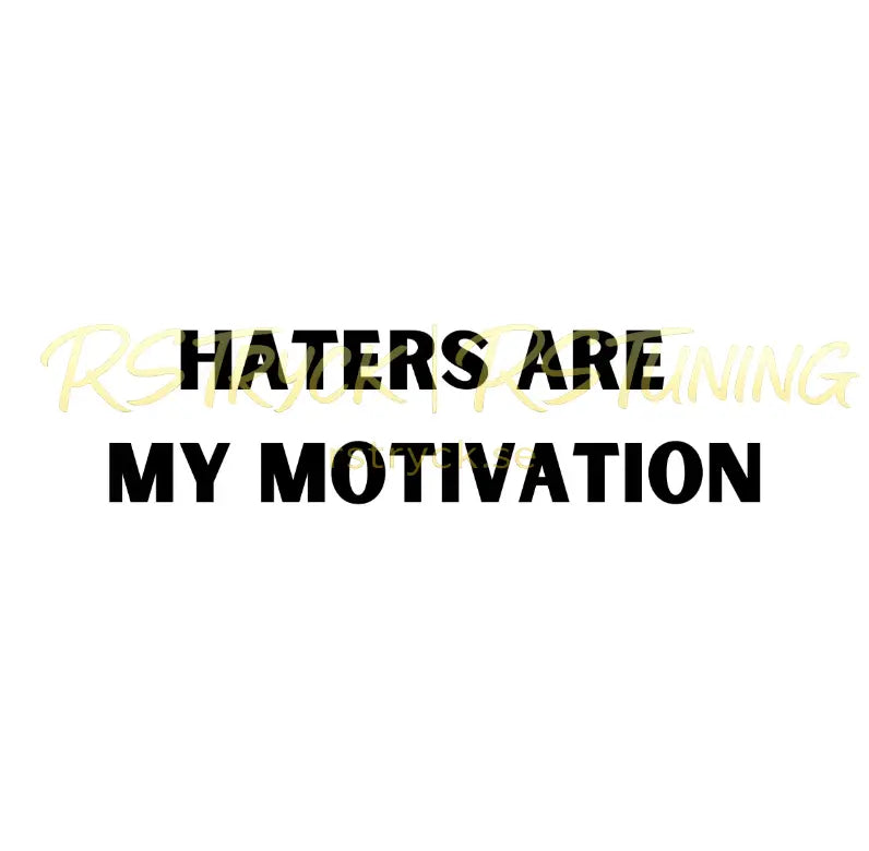 Dekal | "Haters are my motivation" RSTryck