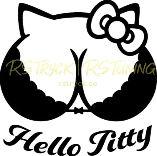 Dekal | "Hello t*tty" RSTryck