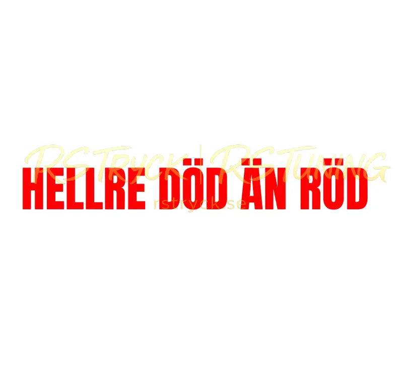 Dekal | "Hellre död än röd" RSTryck