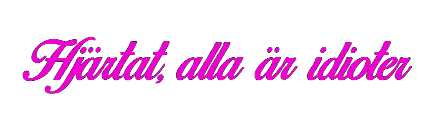 Dekal | "Hjärtat, alla är idioter"