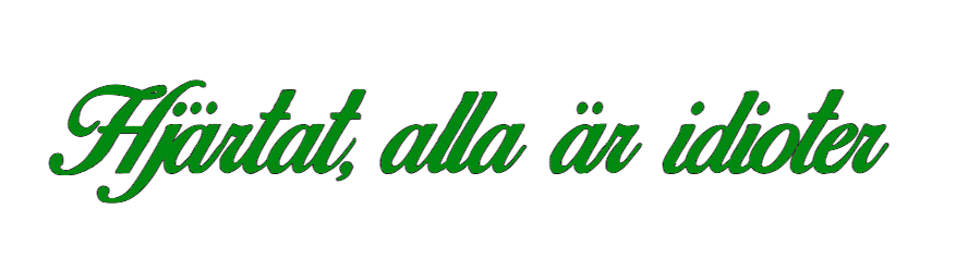 Dekal | "Hjärtat, alla är idioter"