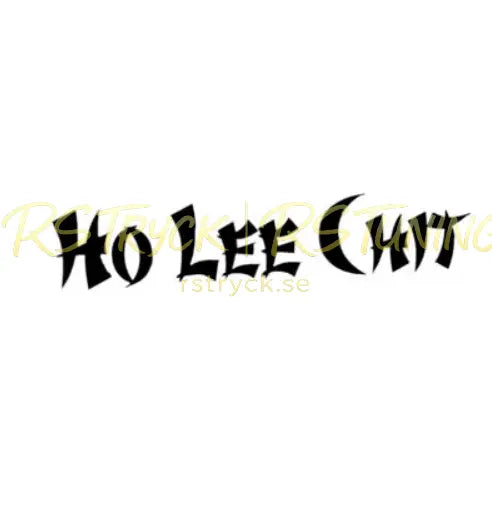 Dekal | "Ho Lee Chit" RSTryck