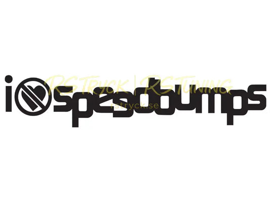 Dekal | "I hate speedbumps" RSTryck
