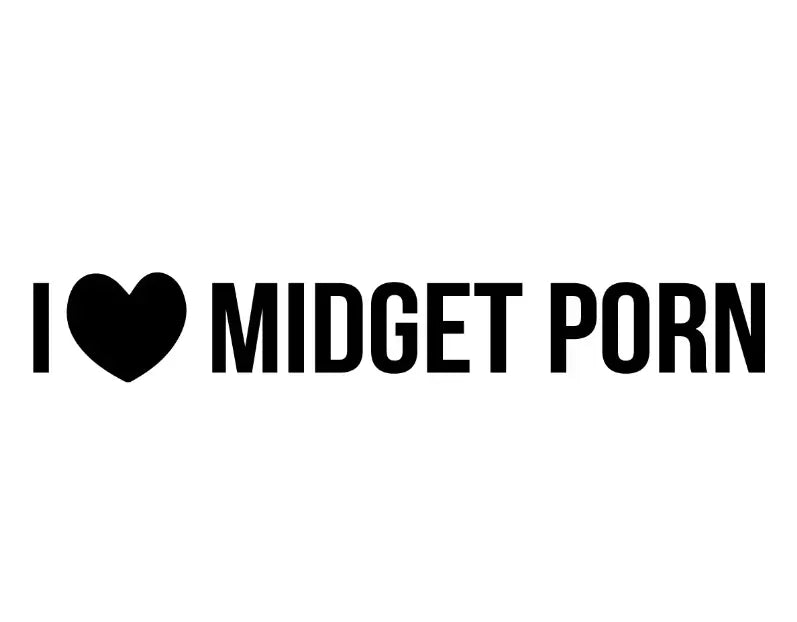 Dekal | "I Love Midget P*rn" RSTryck
