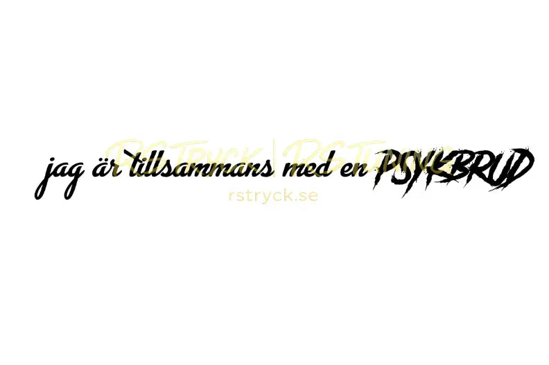 Dekal | "Jag är tillsammans med en psykbrud" RSTryck