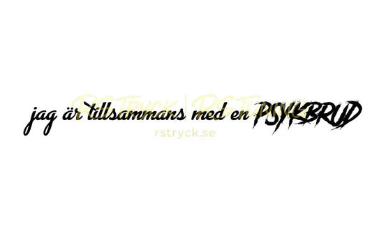 Dekal | "Jag är tillsammans med en psykbrud" RSTryck
