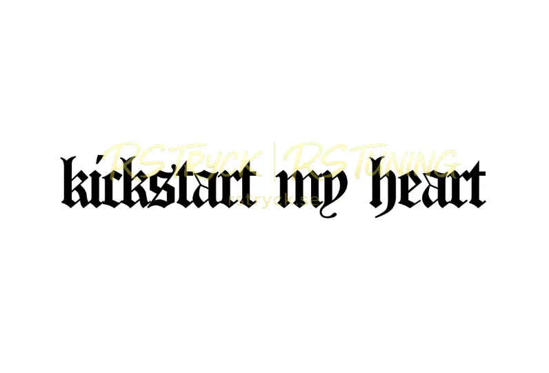 Dekal | "Kickstart my heart" RSTryck