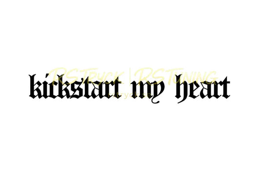 Dekal | "Kickstart my heart" RSTryck