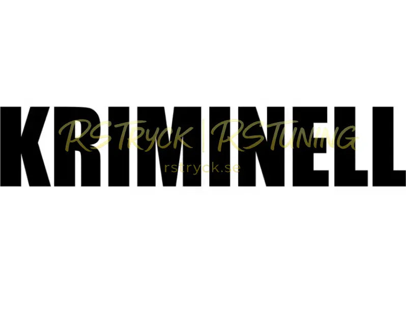 Dekal | "Kriminell" RSTryck
