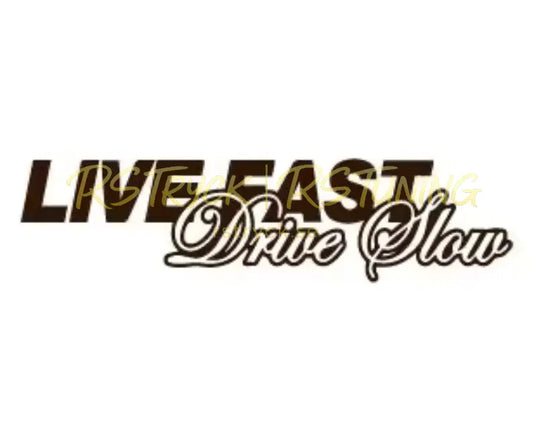 Dekal | "Live Fast, Drive Slow" RSTryck