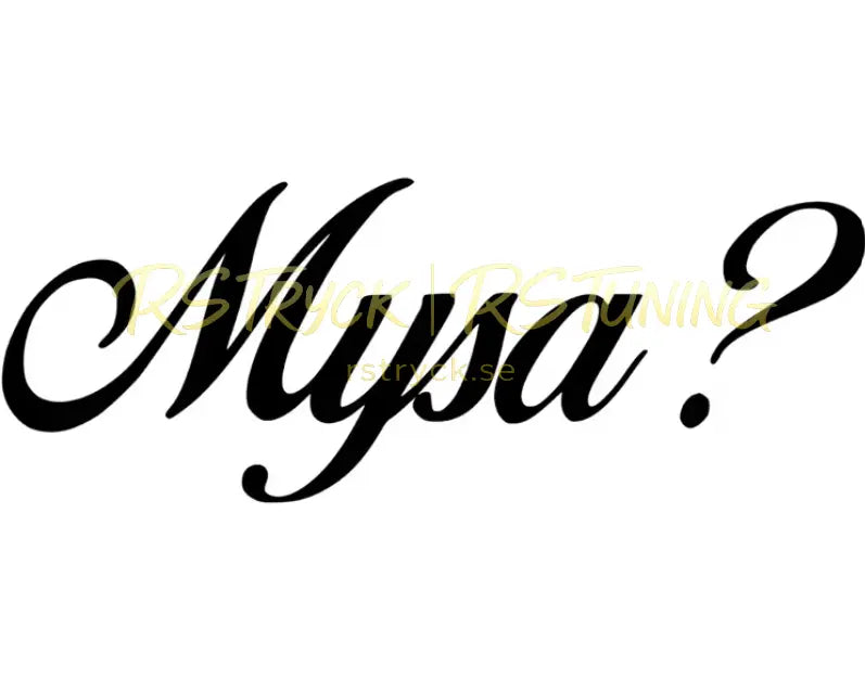 Dekal | "Mysa?" RSTryck