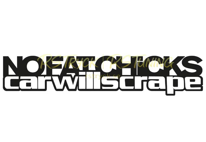 Dekal | "No fat chicks, Car will scrape" RSTryck