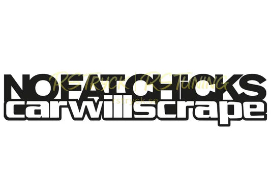 Dekal | "No fat chicks, Car will scrape" RSTryck