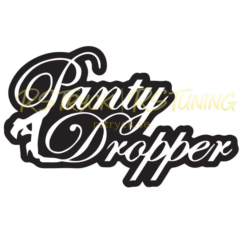 Dekal | "Panty dropper" RSTryck
