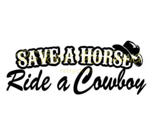 Dekal | "Save a horse, ride a cowboy" RSTryck