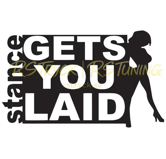 Dekal | "Stance gets you laid" RSTryck