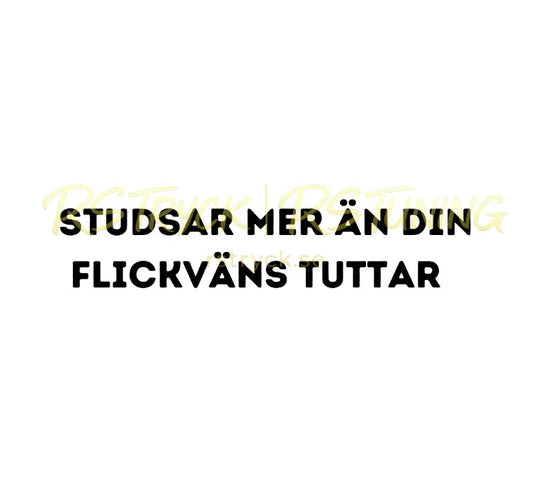 Dekal | "Studsar mer än din flickväns t*ttar" RSTryck