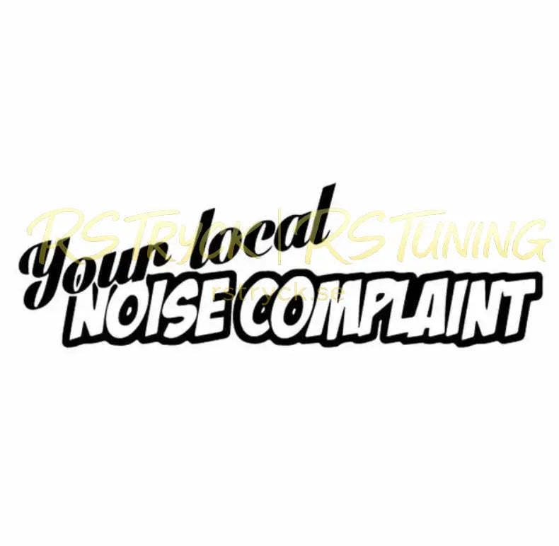Dekal | "your local noise complaint" RSTryck